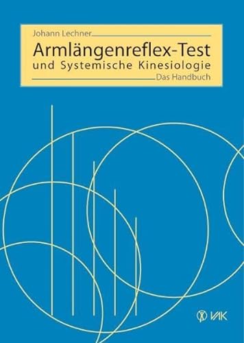 Armlängenreflex-Test und Systemische Kinesiologie: Das Handbuch von VAK Verlags GmbH